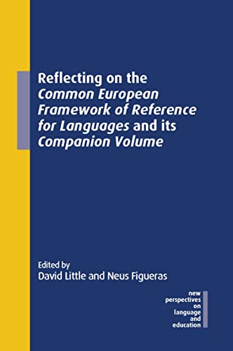 Reflecting on the Common European Framework of Reference for Languages and Its Companion Volume (New Perspectives on Language and Education, 104)