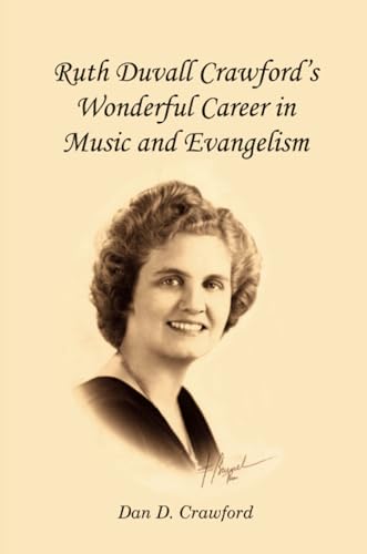 Ruth Duvall Crawford’s Wonderful Career in Music and Evangelism
