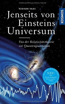 Jenseits von Einsteins Universum: Von der Relativitätstheorie zur Quantengravitation