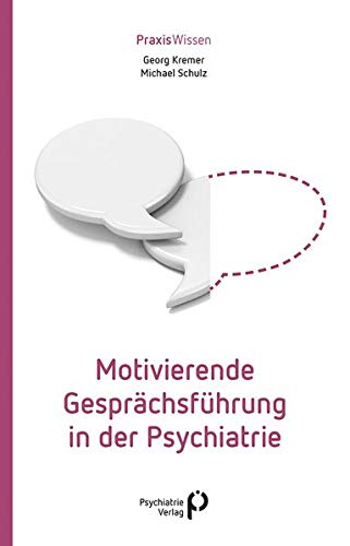 Kremer, Georg: Motivierende Gesprächsführung in der Psychiatrie