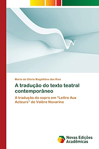 A tradução do texto teatral contemporâneo: A tradução do sopro em “Lettre Aux Acteurs” de Valère Novarina