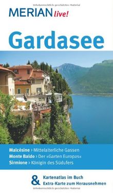 Gardasee: Mit Kartenatlas im Buch und Extra-Karte zum Herausnehmen (MERIAN live)