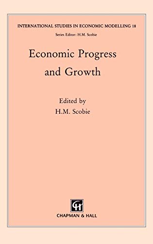 Economic Progress and Growth (Exlog Series of Petroleum Geology and Engineering Handbooks, Band 18)