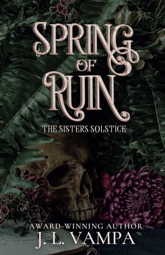 J.L. Vampa Spring Of Ruin, The Sisters Solstice Book Iii