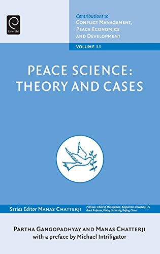 Peace Science: Theory and Cases (Contributions to Conflict Management, Peace Economics and Development, Band 11)