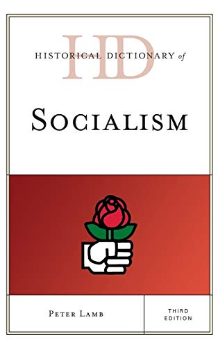 Historical Dictionary of Socialism, Third Edition (Historical Dictionaries of Religions, Philosophies, and Movements)