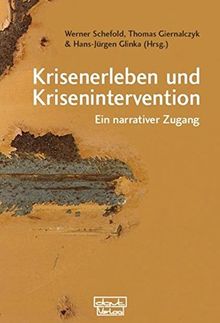 Krisenerleben und Krisenintervention: Ein narrativer Zugang