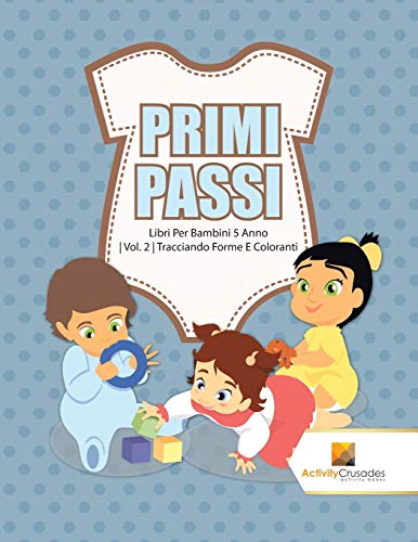 Primi Passi : Libri Per Bambini 5 Anno | Vol. 2 | Tracciando Forme E Coloranti