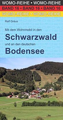 Mit dem Wohnmobil in den Schwarzwald: und an den deutschen Bodensee (Womo-Reihe)