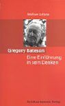Gregory Bateson: Eine Einführung in sein Denken