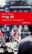 Prag 1968: Unbekannte Dokumente. Mit einer Einleitung von Horst Schneider