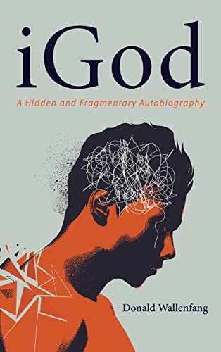 iGod: A Hidden and Fragmentary Autobiography