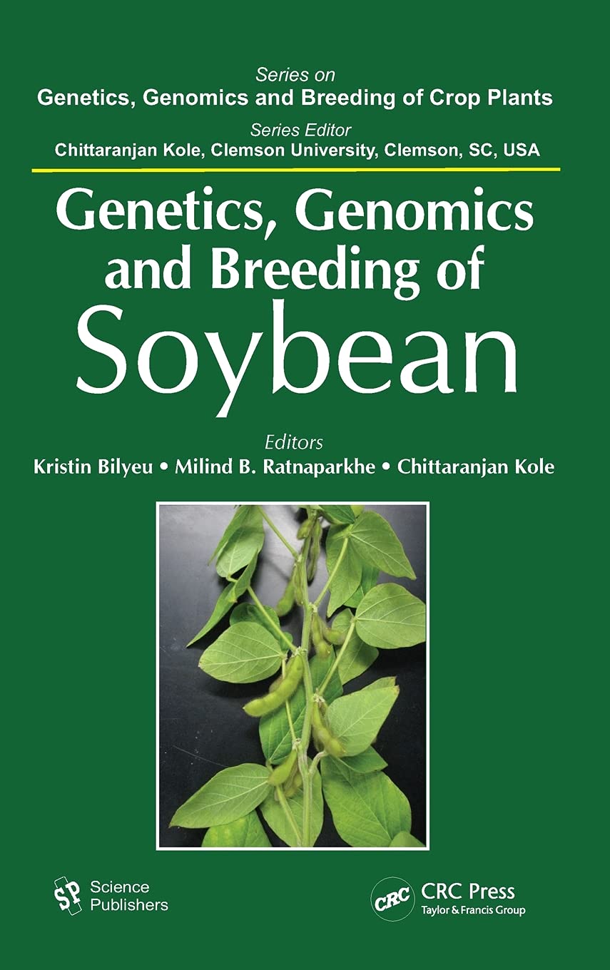 Genetics, Genomics, and Breeding of Soybean (Genetics, Genomics, and Breeding of Crop Plants)
