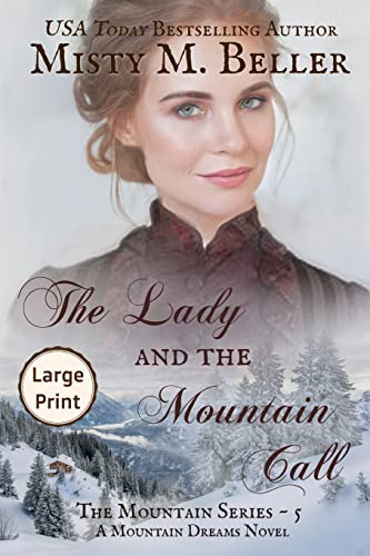 The Lady and the Mountain Call: Large Print Edition (The Mountain series, Band 5)