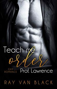 Teach me order, Prof. Lawrence: Gay Romance