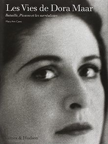 Les vies de Dora Maar : Bataille, Picasso et les surréalistes