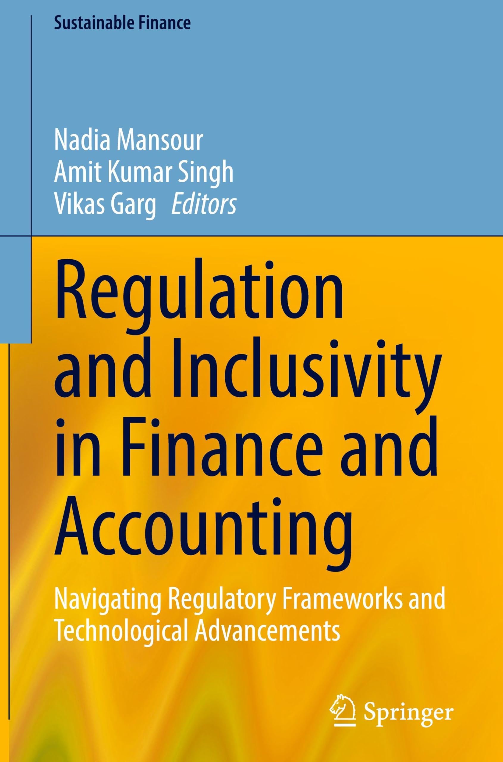 Regulation and Inclusivity in Finance and Accounting: Navigating Regulatory Frameworks and Technological Advancements (Sustainable Finance)