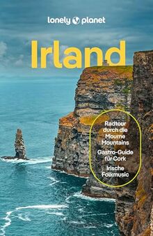 LONELY PLANET Reiseführer Irland: Eigene Wege gehen und Einzigartiges erleben.