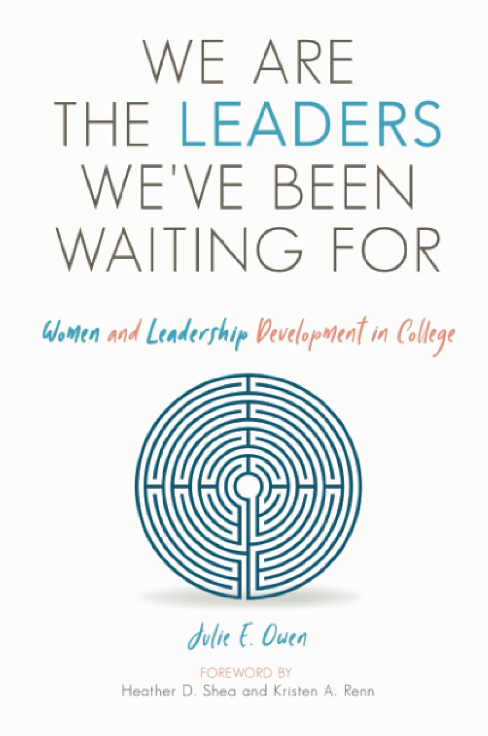 We are the Leaders We've Been Waiting For: Women and Leadership Development in College