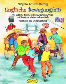 Englische Bewegungshits: Die englische Sprache in Spiel, Rhythmus, Musik und Bewegung erleben und vermitteln von Schanz-Hering, Brigitte | Buch | Zustand gut