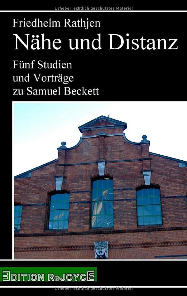 Nähe und Distanz: Fünf Studien und Vorträge zu Samuel Beckett (rejoyce pocket)