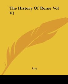 The History Of Rome Vol VI