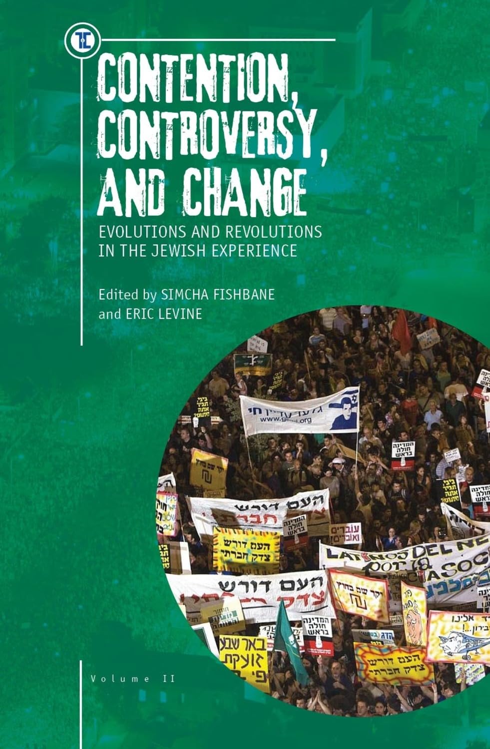 Contention, Controversy, and Change: Evolutions and Revolutions in the Jewish Experience, Volume II (Touro University Press, Band 2)