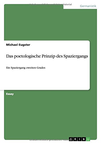 Das poetologische Prinzip des Spaziergangs: Ein Spaziergang zweiten Grades