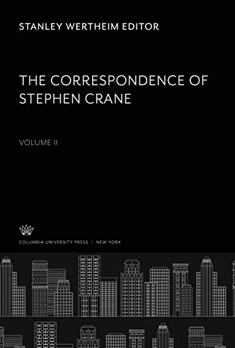 The Correspondence of Stephen Crane: Volume II