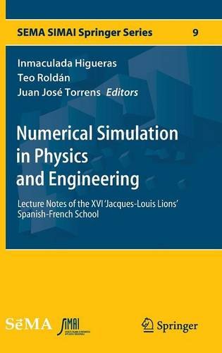 Numerical Simulation in Physics and Engineering: Lecture Notes of the XVI 'Jacques-Louis Lions' Spanish-French School (SEMA SIMAI Springer Series)