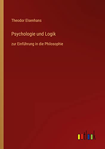 Psychologie und Logik: zur Einführung in die Philosophie