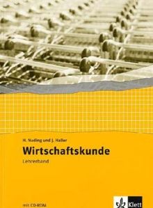 Wirtschaftskunde. Neubearbeitung 2011: Wirtschaftskunde. Lehrerband 1.-3. Berufsschuljahr