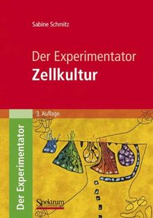 Der Experimentator: Zellkultur