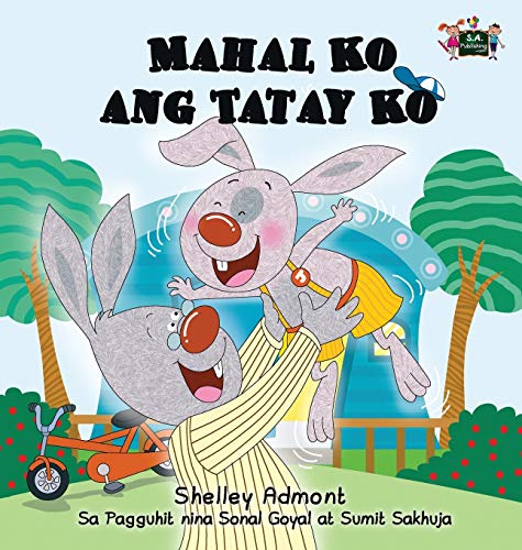 Mahal Ko ang Tatay Ko: I Love My Dad (Tagalog Edition) (Tagalog Bedtime Collection)