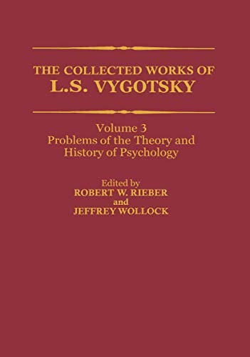The Collected Works of L. S. Vygotsky: Problems of the Theory and History of Psychology (Cognition and Language: A Series in Psycholinguistics)