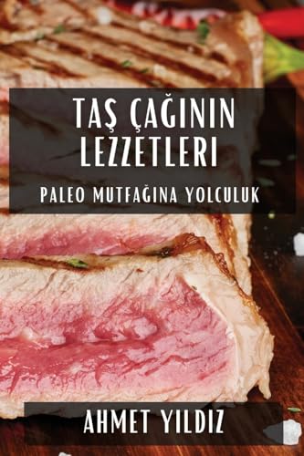 Ta¿ Ça¿¿n¿n Lezzetleri: Paleo Mutfa¿¿na Yolculuk