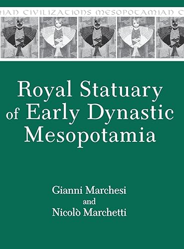 Royal Statuary of Early Dynastic Mesopotamia: Mesopotamian Civilizations