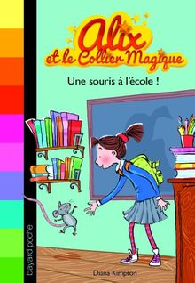 Alix et le collier magique. Vol. 2. Une souris à l'école !