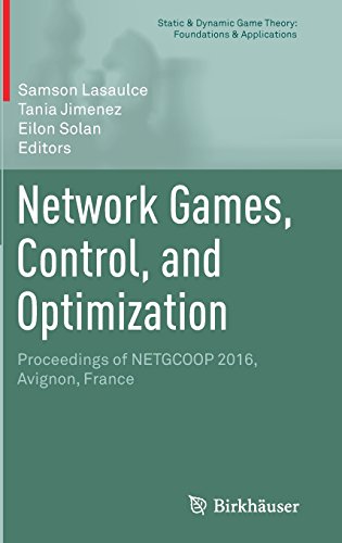 Network Games, Control, and Optimization: Proceedings of NETGCOOP 2016, Avignon, France (Static & Dynamic Game Theory: Foundations & Applications)