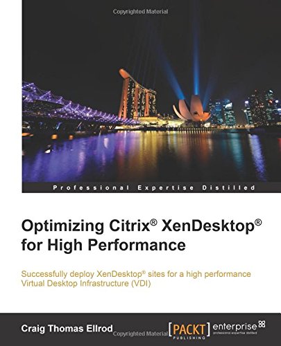 Optimizing Citrix® XenDesktop® for High Performance