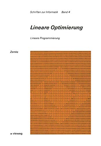 Lineare Optimierung: Lineare Programmierung (Schriften zur Informatik, 4)