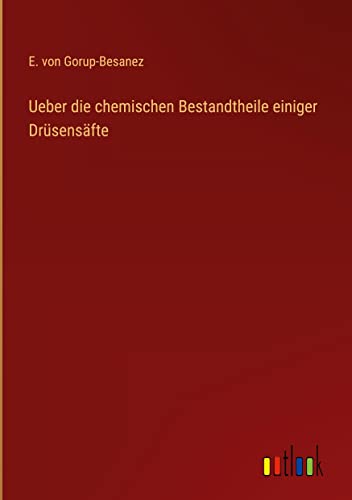 Ueber die chemischen Bestandtheile einiger Drüsensäfte