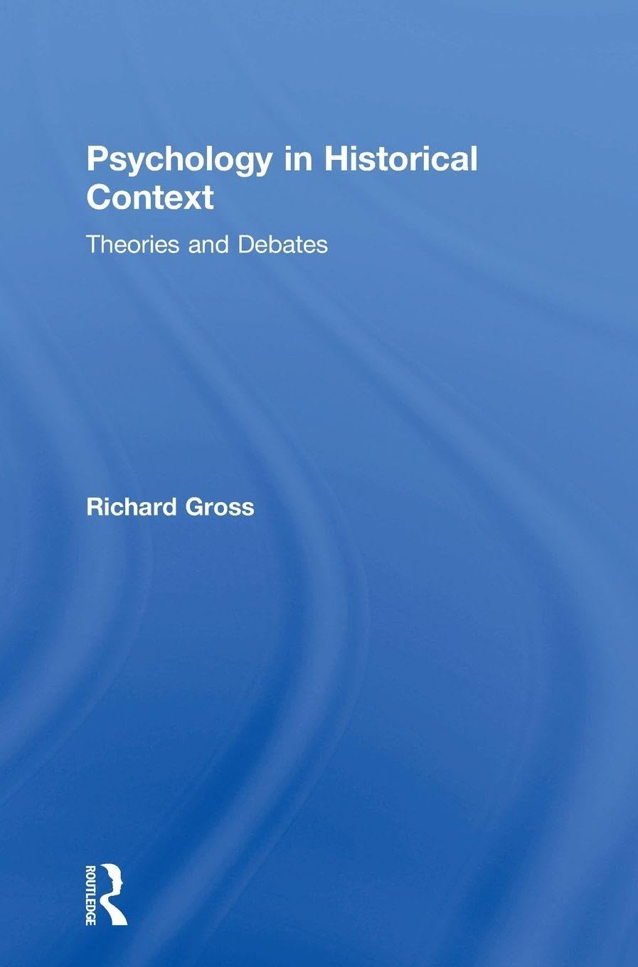 Psychology in Historical Context: Theories and Debates