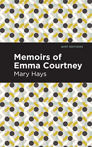 Memoirs of Emma Courtney (Mint Editions―Women Writers)
