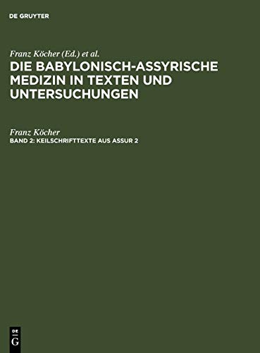 Keilschrifttexte aus Assur 2 (Die babylonisch-assyrische Medizin in Texten und Untersuchungen)