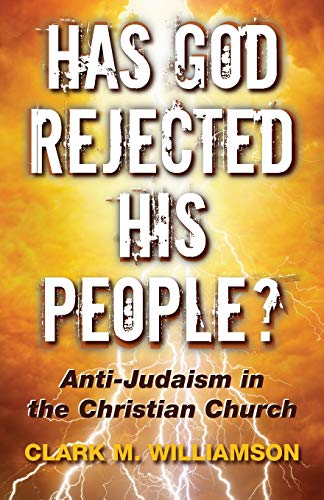 Has God Rejected His People?: Anti-Judaism in the Christian Church