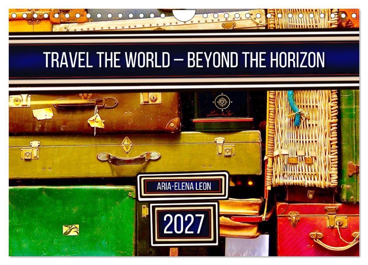 Travel the World - Beyond the Horizon (Wall Calendar 2027 DIN A4 landscape), CALVENDO 12 Month Wall Calendar