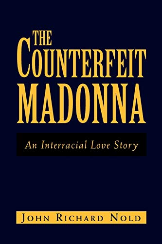 The Counterfeit Madonna: An Interracial Love Story