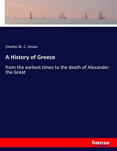 A History of Greece: from the earliest times to the death of Alexander the Great