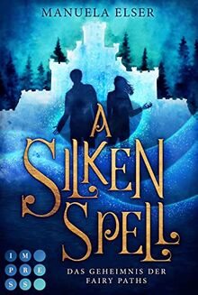 A Silken Spell. Das Geheimnis der Fairy Paths: Fae-Romantasy im magischen Schottland von Elser, Manuela  | Buch | Zustand gut